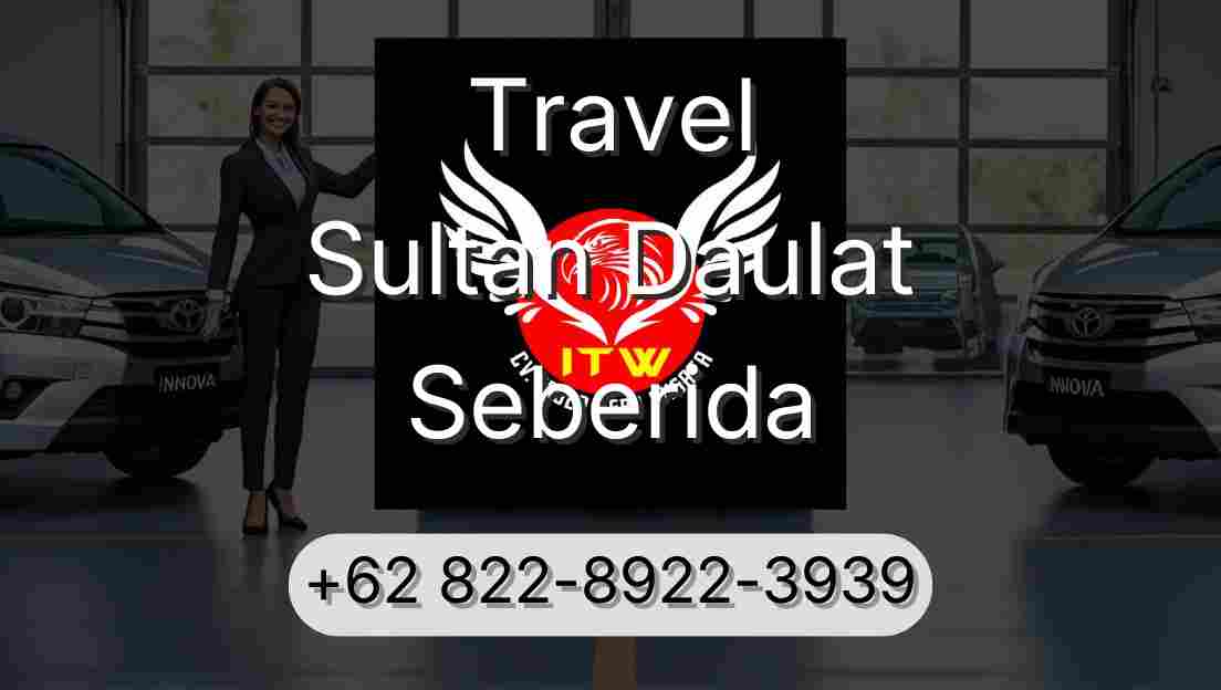 Travel Sultan Daulat Seberida