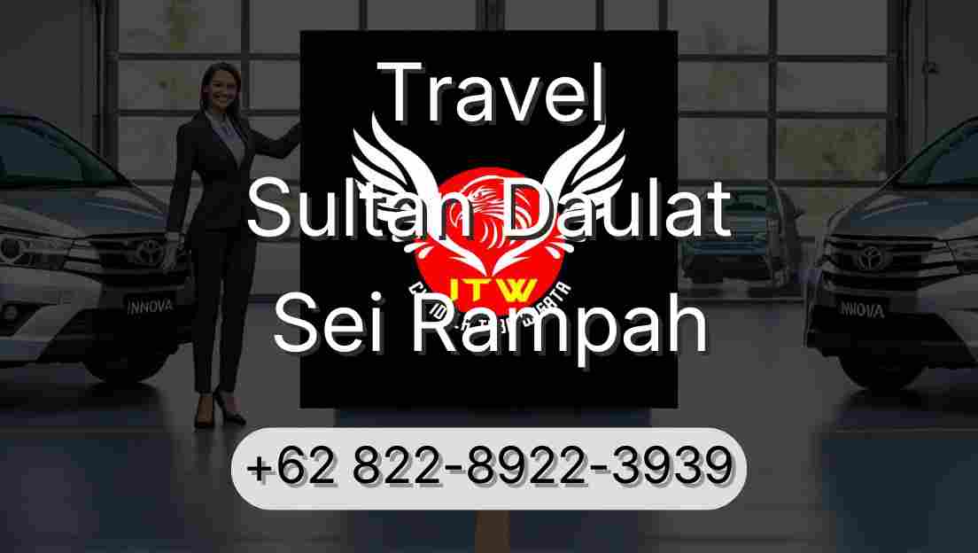 Travel Sultan Daulat Sei Rampah