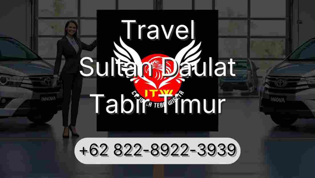 Travel Sultan Daulat Tabir Timur