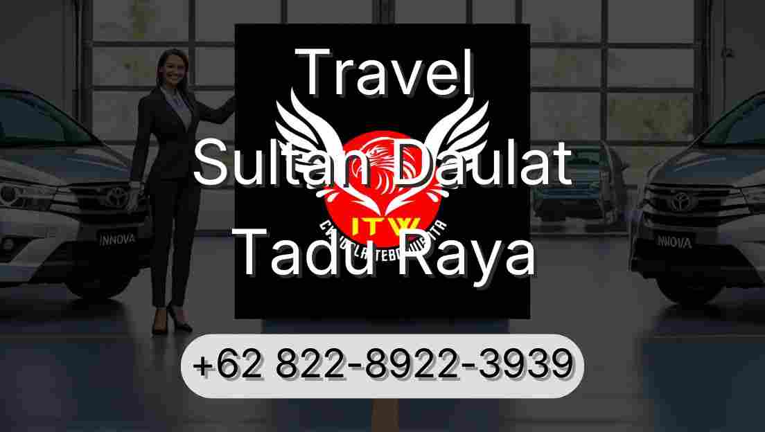 Travel Sultan Daulat Tadu Raya