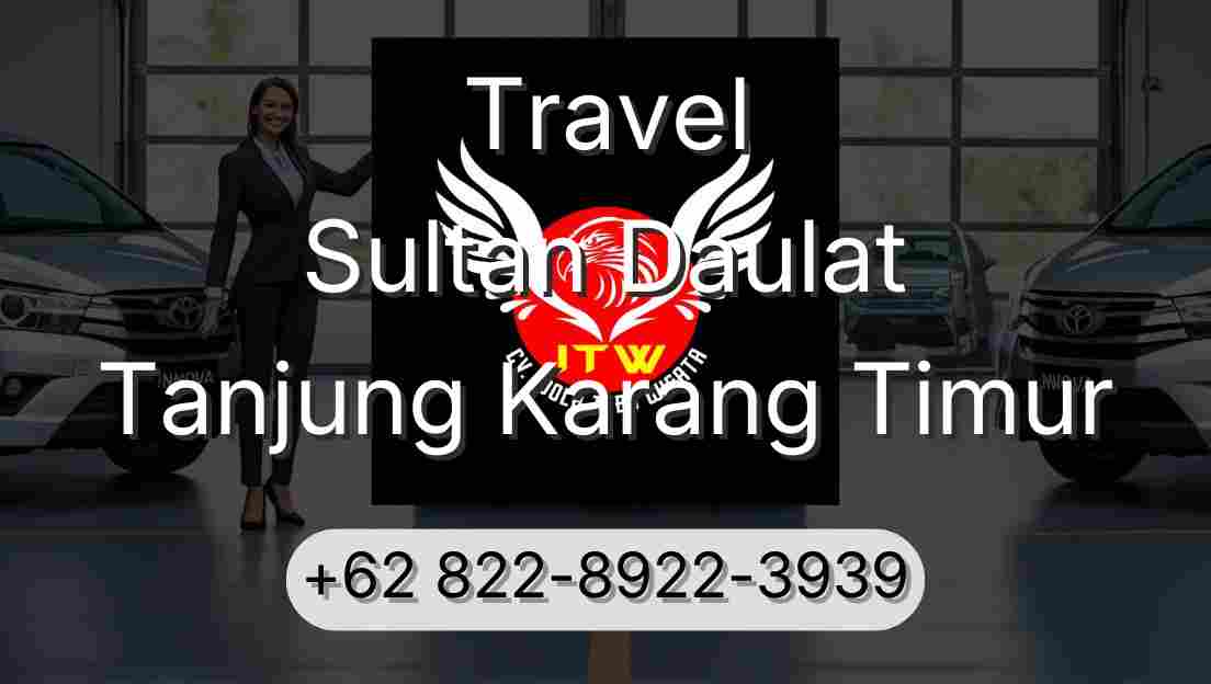 Travel Sultan Daulat Tanjung Karang Timur