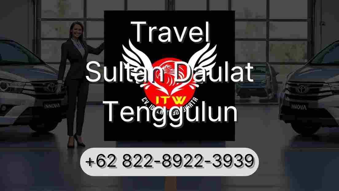 Travel Sultan Daulat Tenggulun