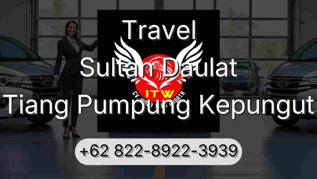 Travel Sultan Daulat Tiang Pumpung Kepungut