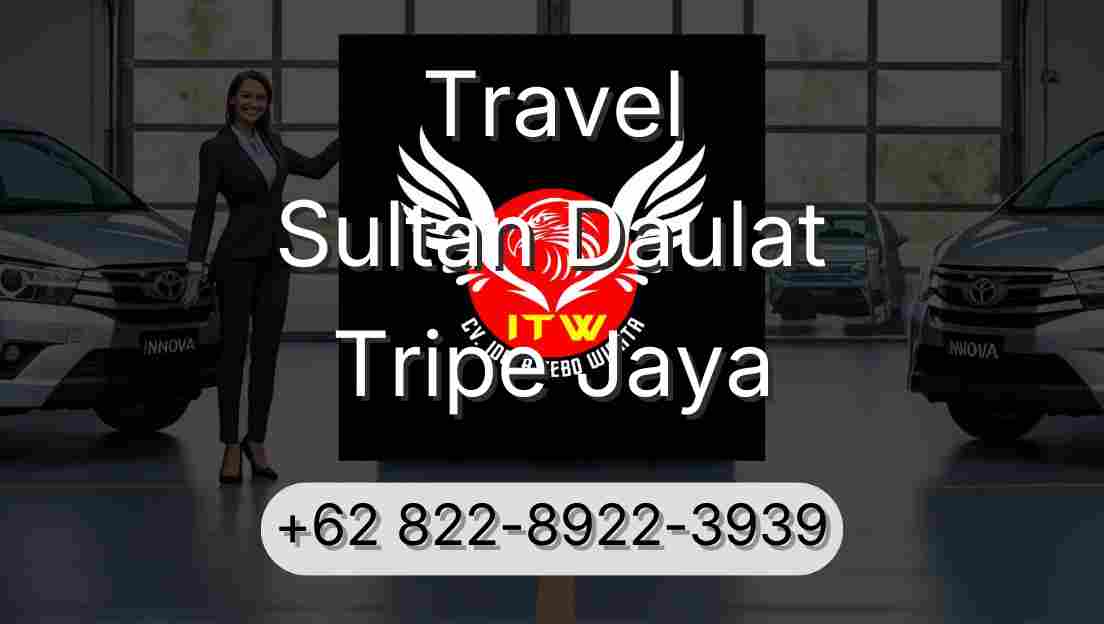 Travel Sultan Daulat Tripe Jaya