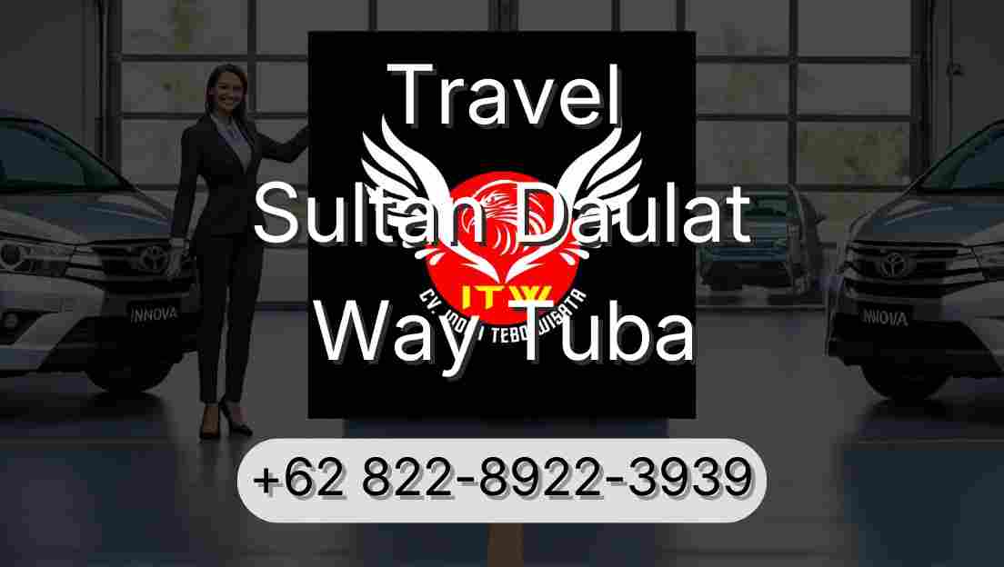 Travel Sultan Daulat Way Tuba