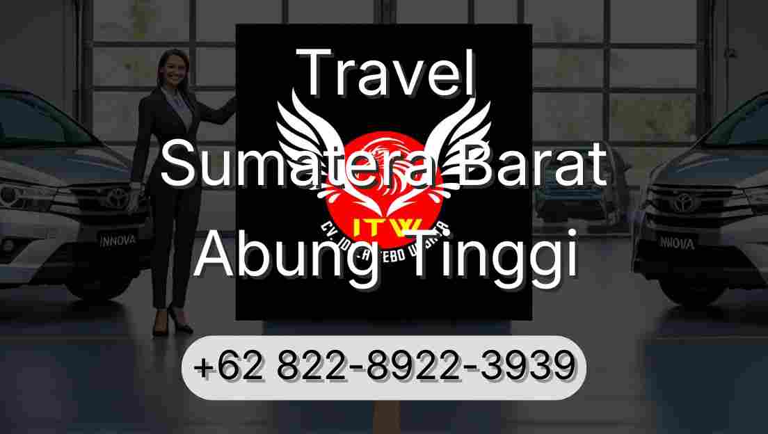 Travel Sumatera Barat Abung Tinggi