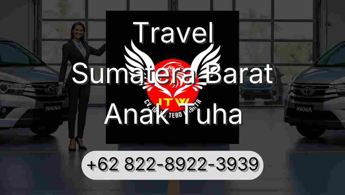 Travel Sumatera Barat Anak Tuha