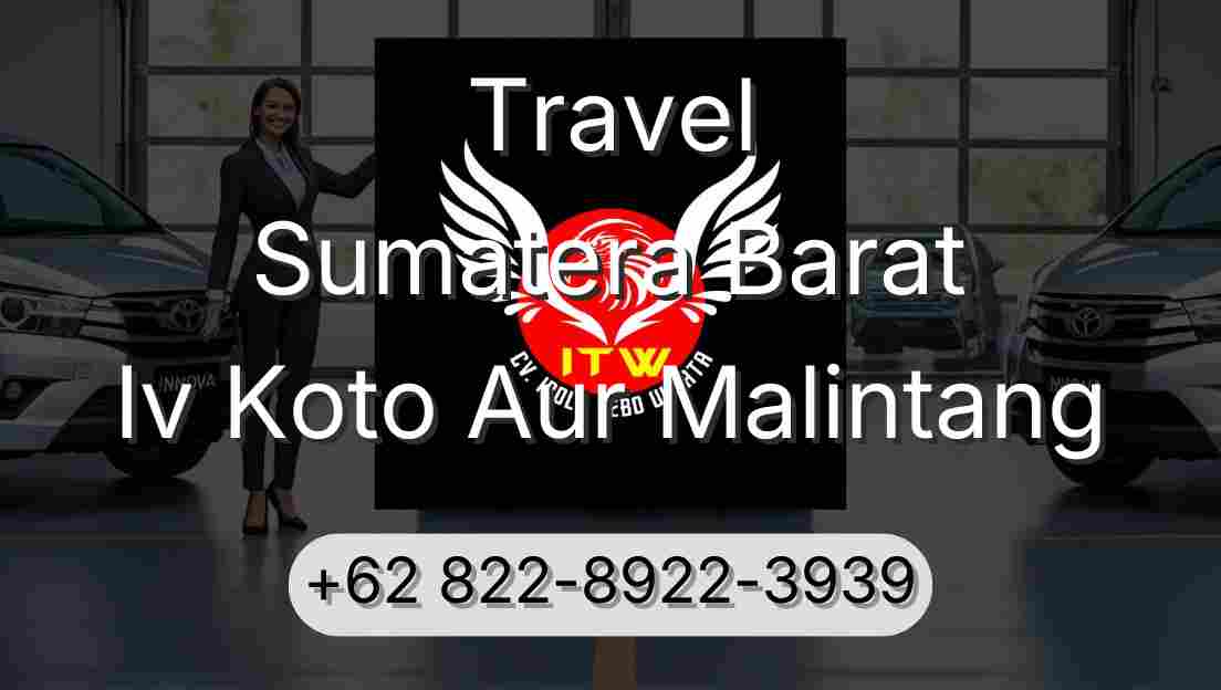 Travel Sumatera Barat Iv Koto Aur Malintang