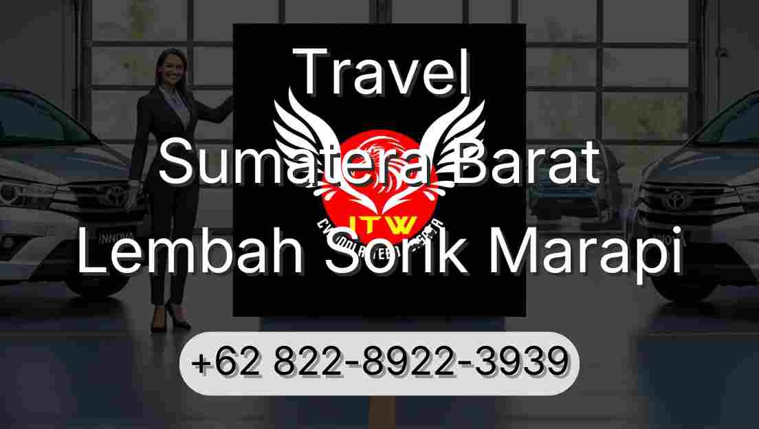 Travel Sumatera Barat Lembah Sorik Marapi