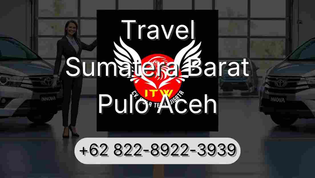 Travel Sumatera Barat Pulo Aceh