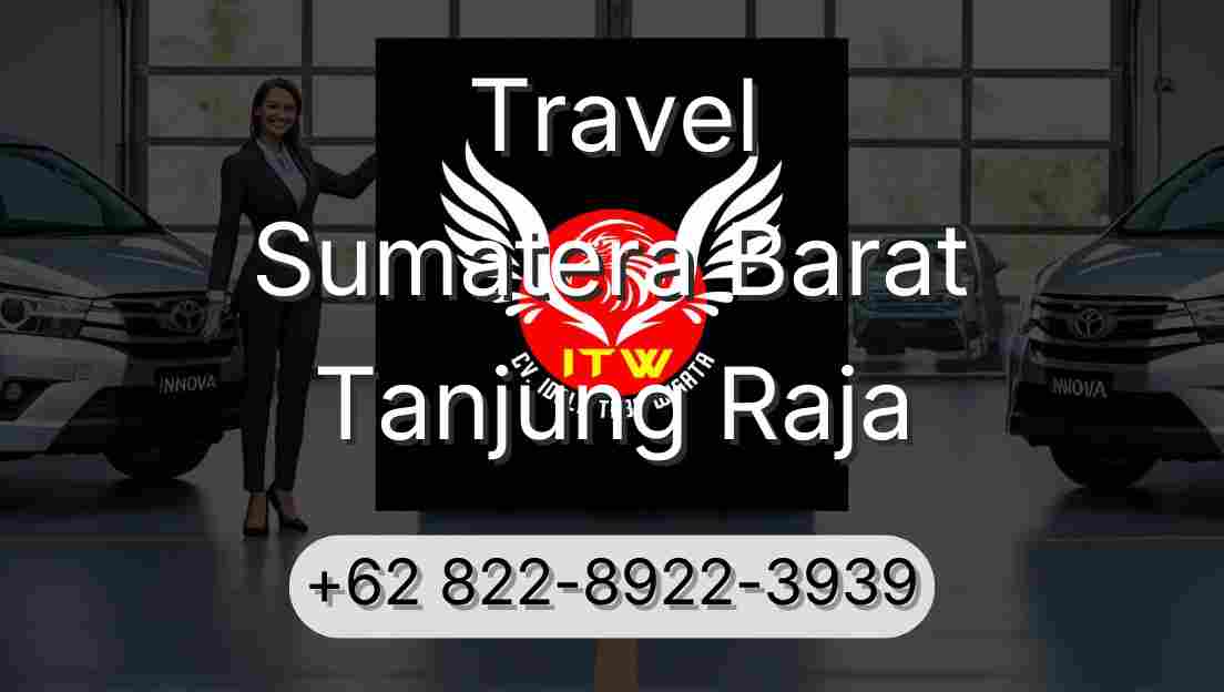 Travel Sumatera Barat Tanjung Raja