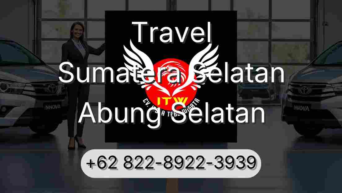 Travel Sumatera Selatan Abung Selatan