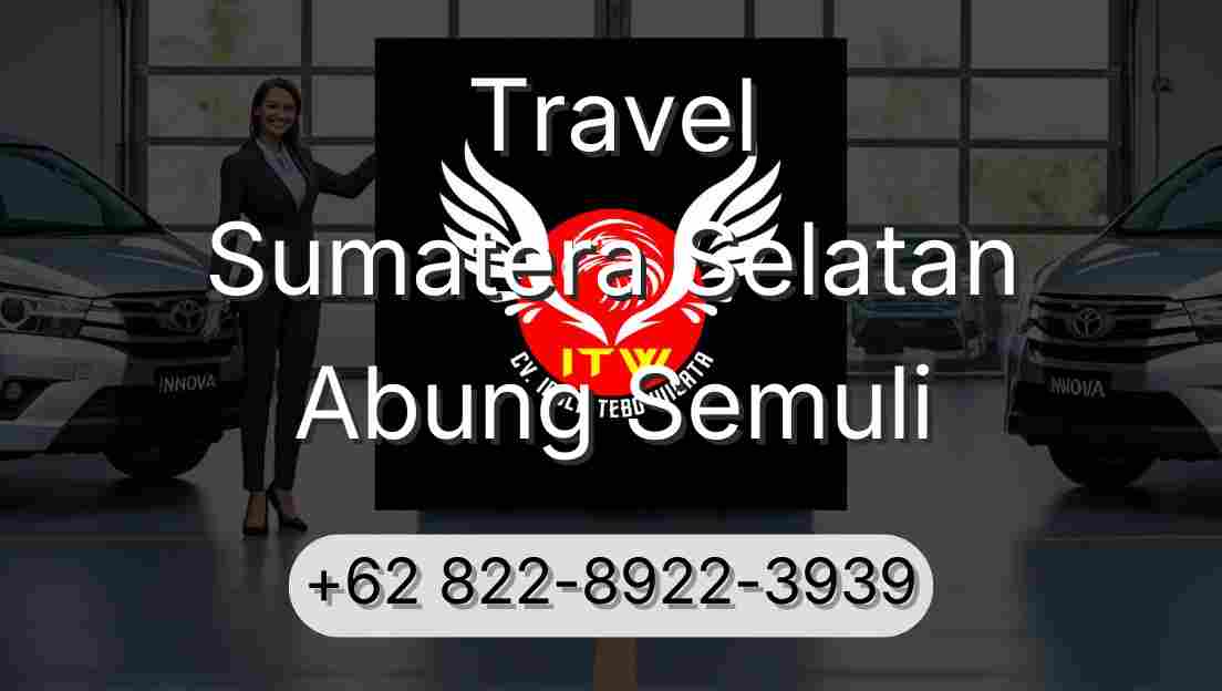 Travel Sumatera Selatan Abung Semuli