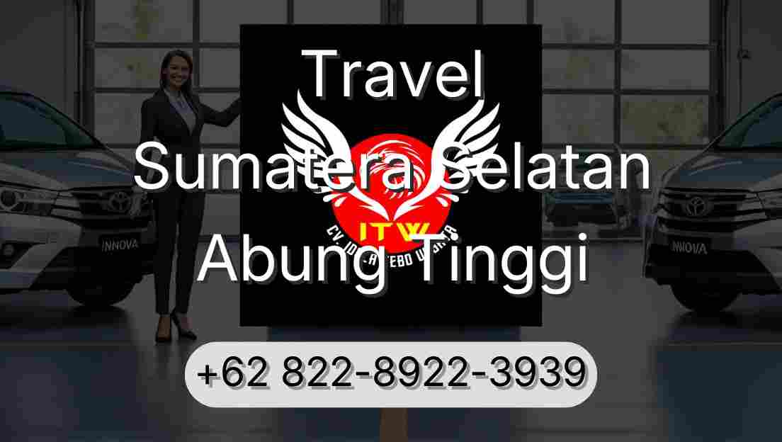 Travel Sumatera Selatan Abung Tinggi