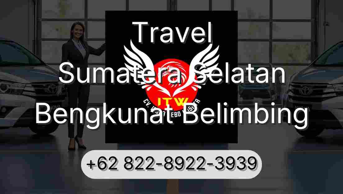 Travel Sumatera Selatan Bengkunat Belimbing