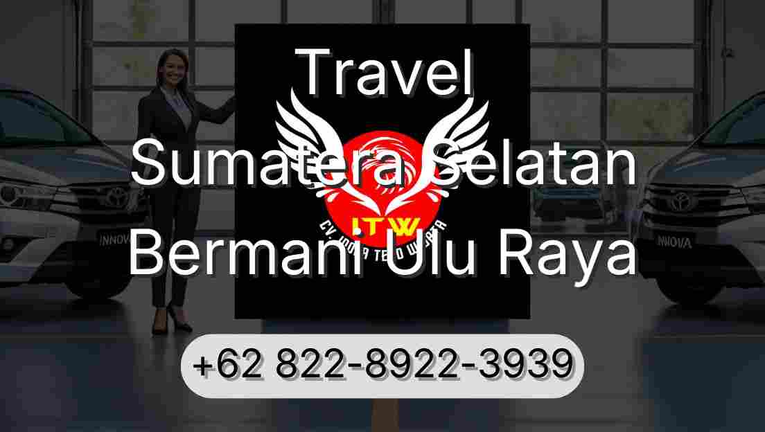 Travel Sumatera Selatan Bermani Ulu Raya