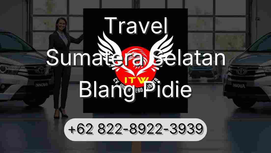 Travel Sumatera Selatan Blang Pidie