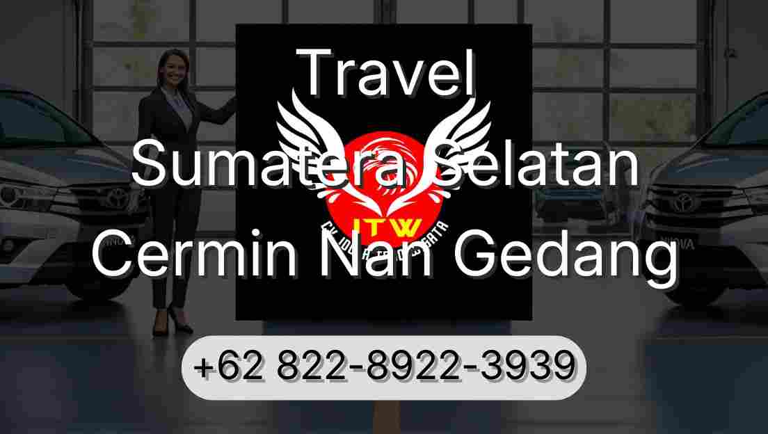 Travel Sumatera Selatan Cermin Nan Gedang