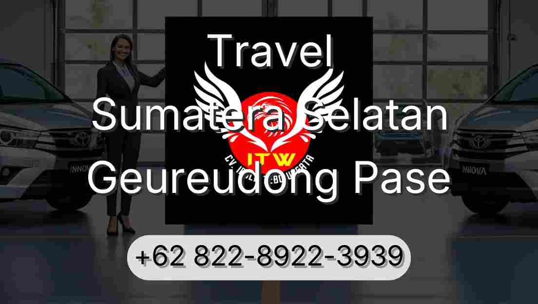 Travel Sumatera Selatan Geureudong Pase
