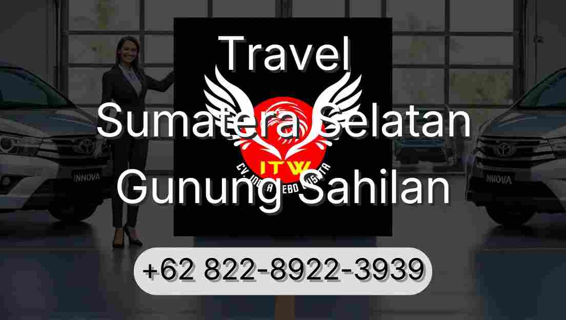 Travel Sumatera Selatan Gunung Sahilan