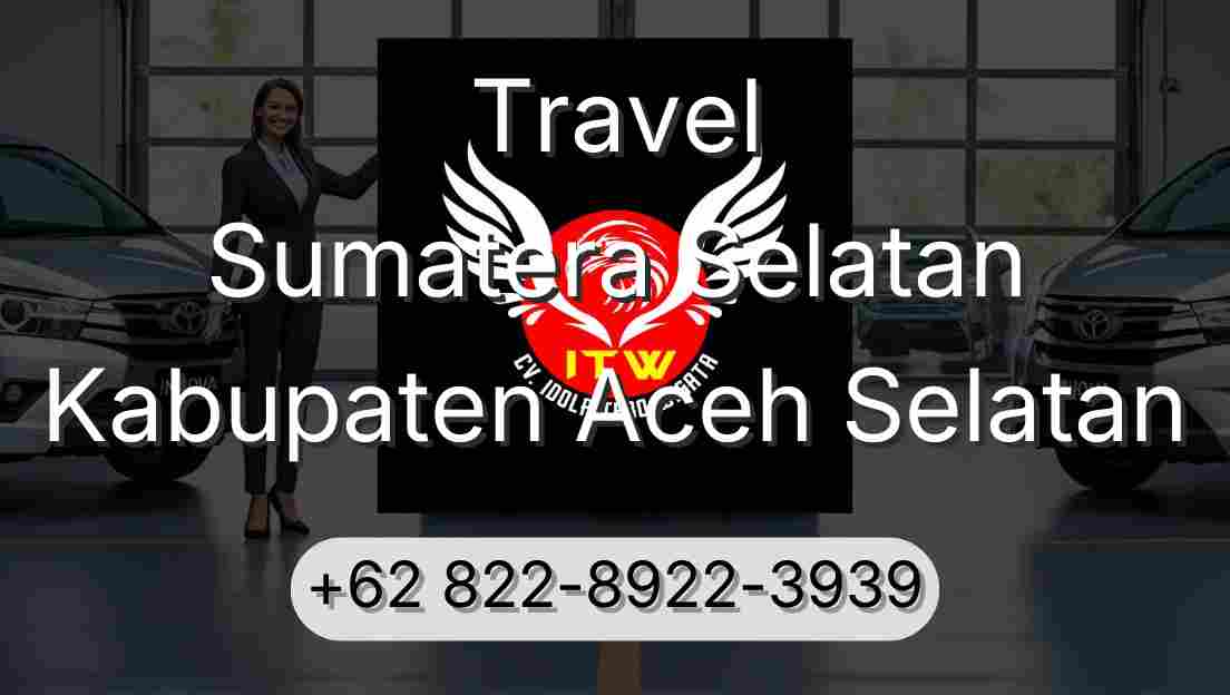 Travel Sumatera Selatan Kabupaten Aceh Selatan