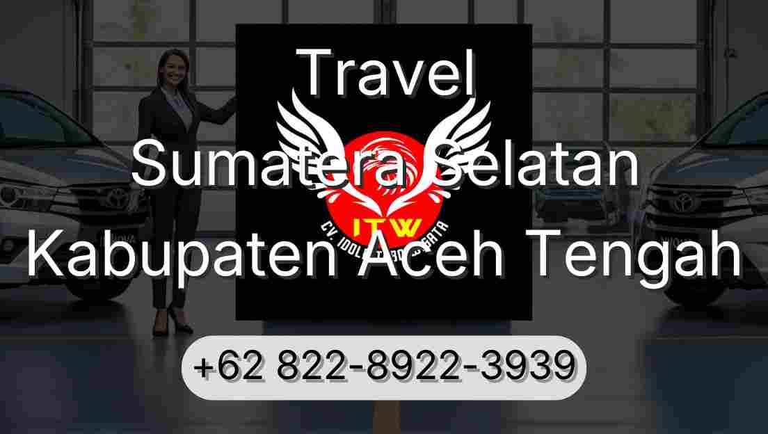 Travel Sumatera Selatan Kabupaten Aceh Tengah