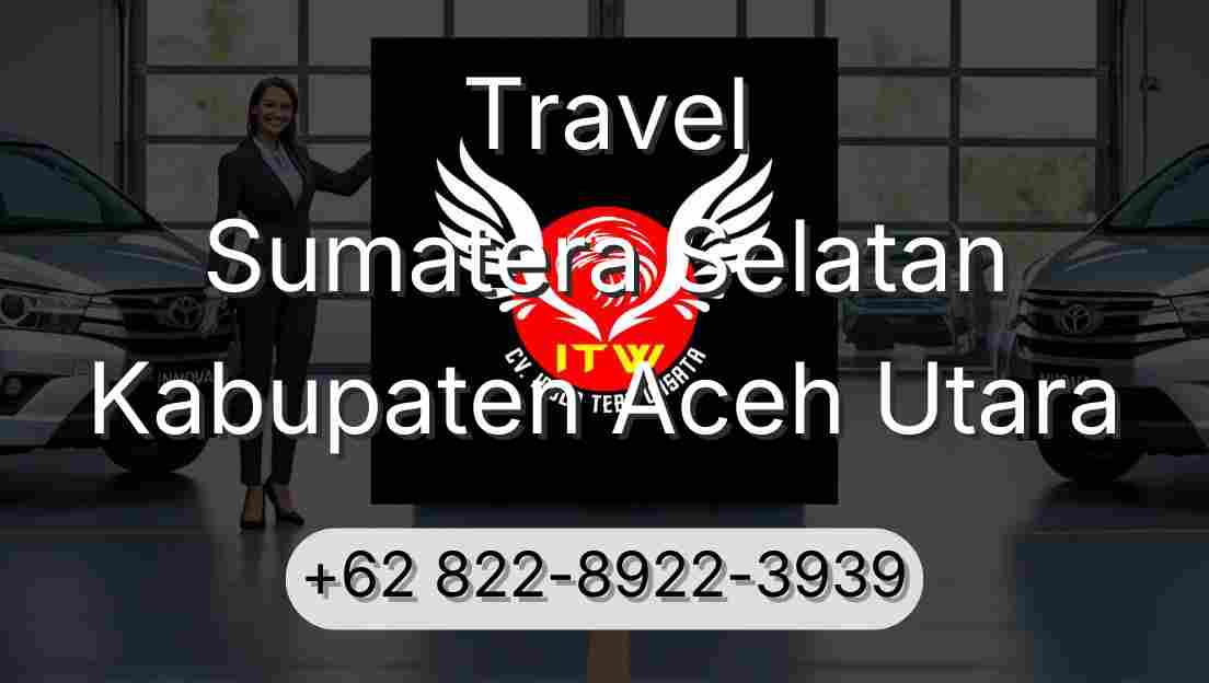 Travel Sumatera Selatan Kabupaten Aceh Utara