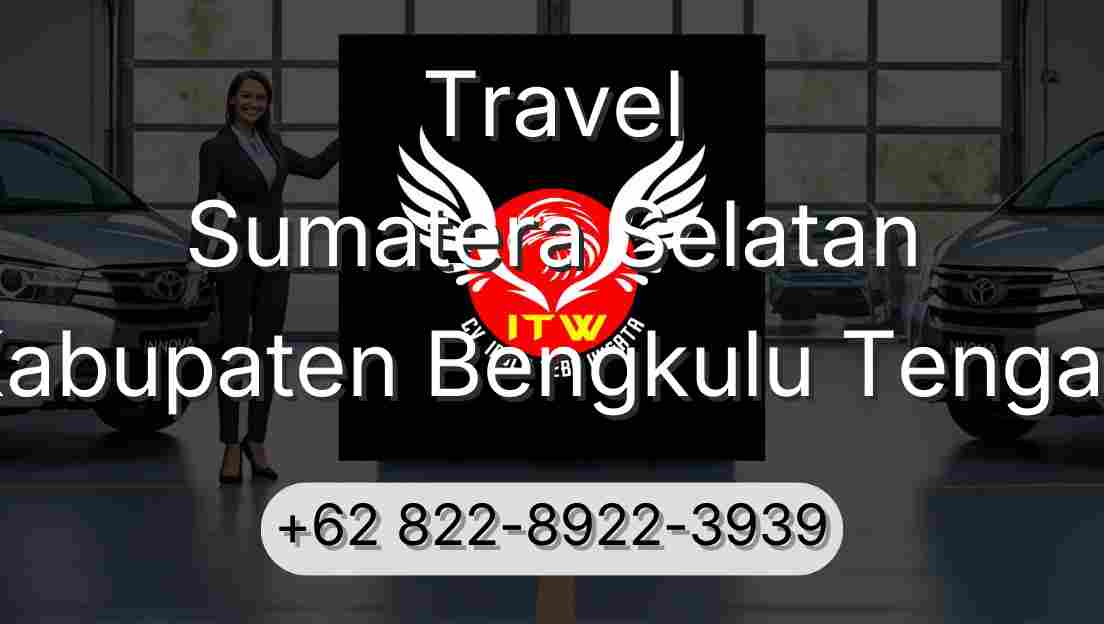 Travel Sumatera Selatan Kabupaten Bengkulu Tengah