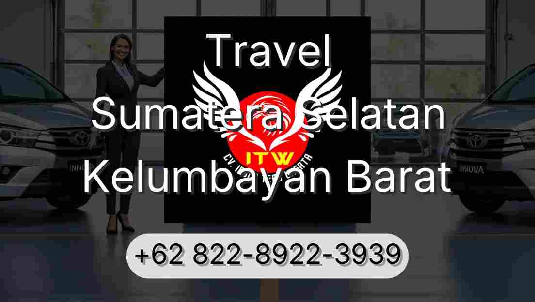 Travel Sumatera Selatan Kelumbayan Barat