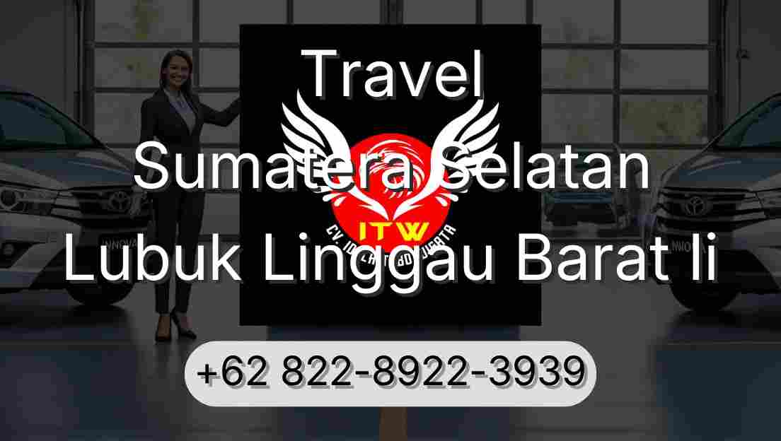 Travel Sumatera Selatan Lubuk Linggau Barat Ii