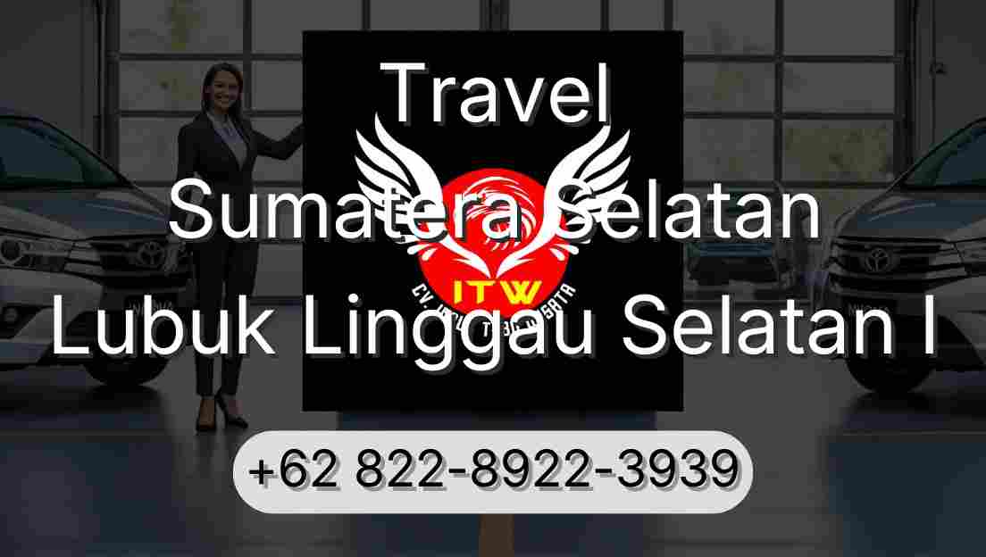 Travel Sumatera Selatan Lubuk Linggau Selatan I