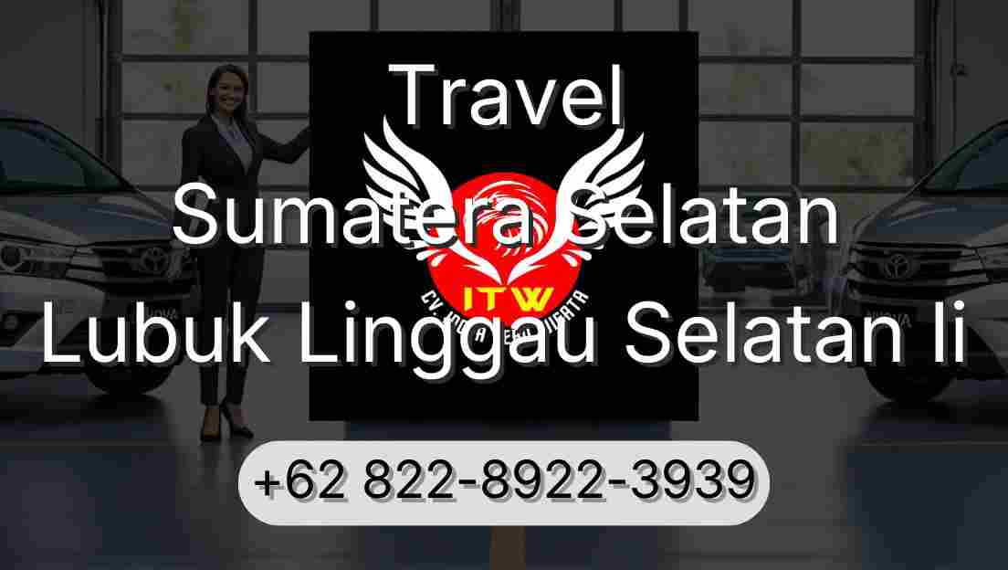Travel Sumatera Selatan Lubuk Linggau Selatan Ii