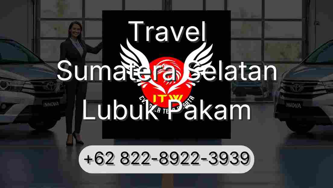 Travel Sumatera Selatan Lubuk Pakam