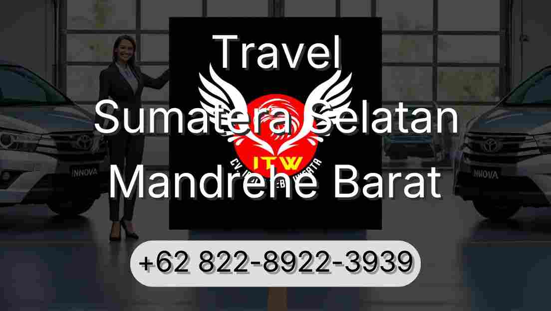 Travel Sumatera Selatan Mandrehe Barat