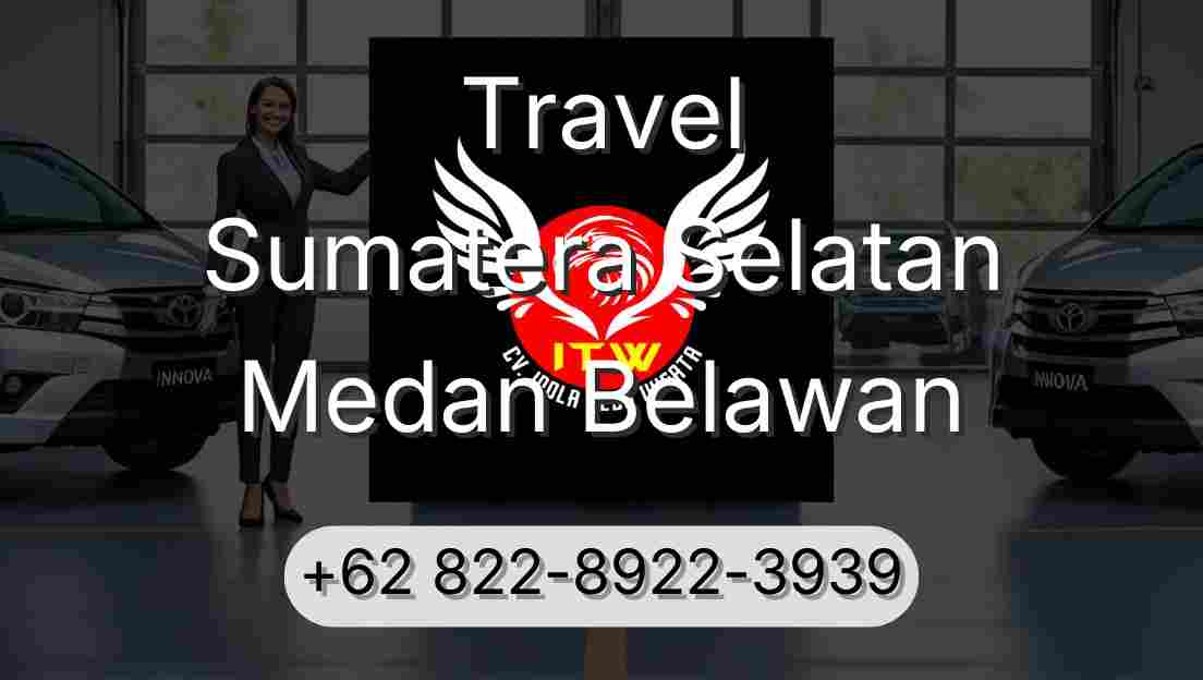 Travel Sumatera Selatan Medan Belawan