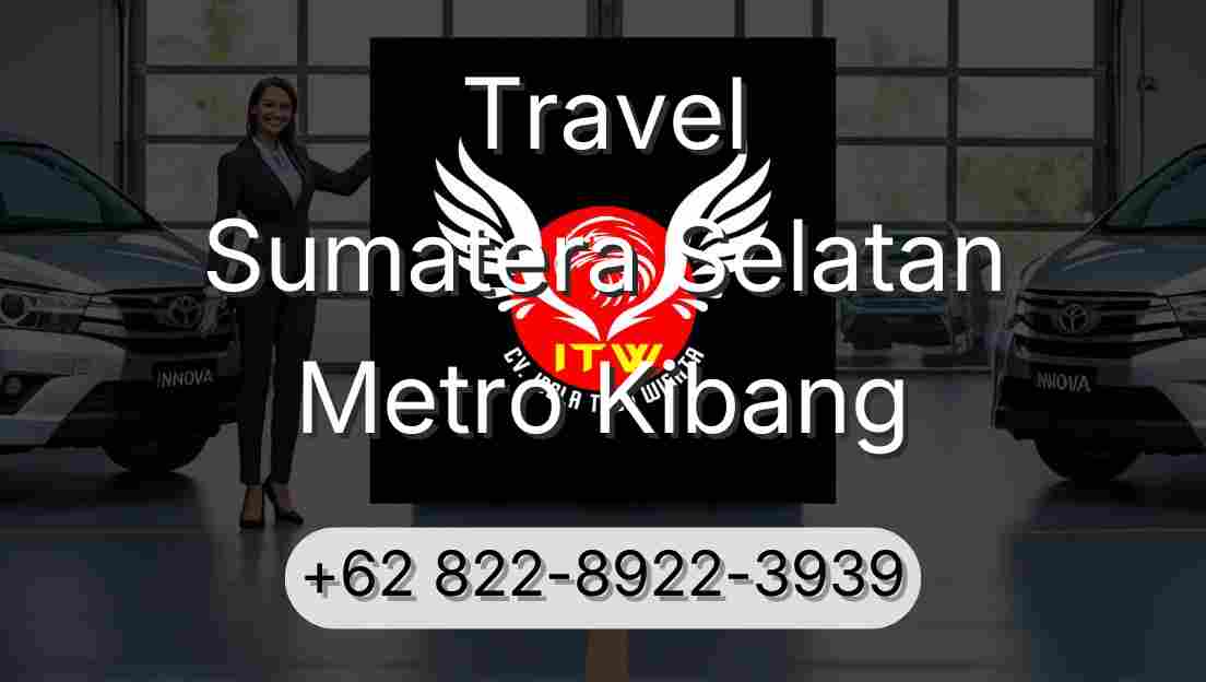 Travel Sumatera Selatan Metro Kibang