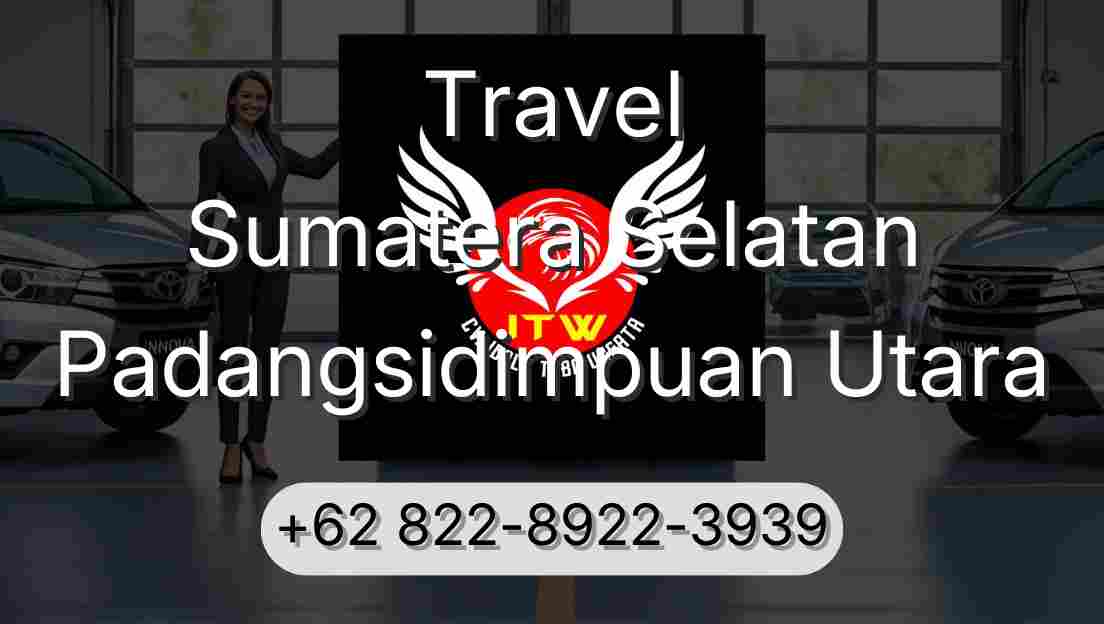 Travel Sumatera Selatan Padangsidimpuan Utara