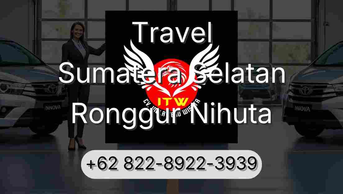 Travel Sumatera Selatan Ronggur Nihuta