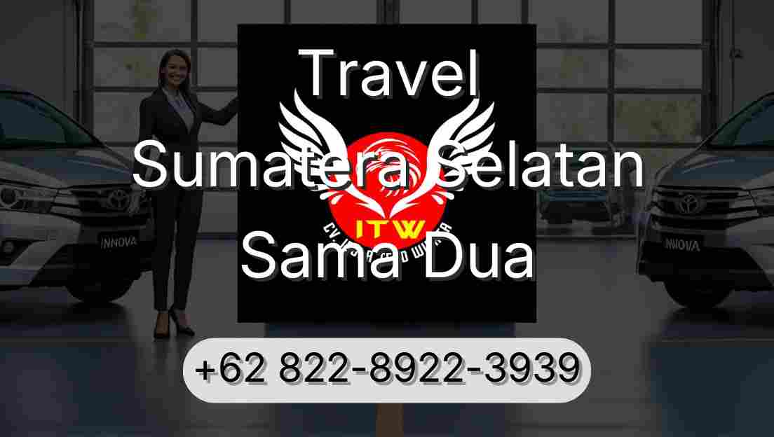 Travel Sumatera Selatan Sama Dua