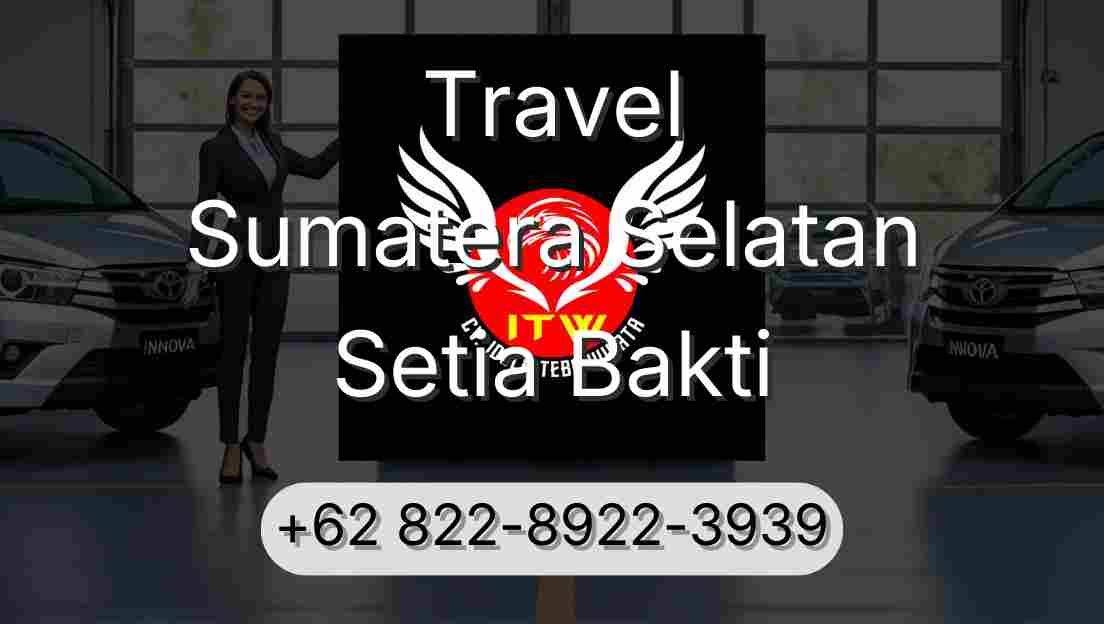 Travel Sumatera Selatan Setia Bakti