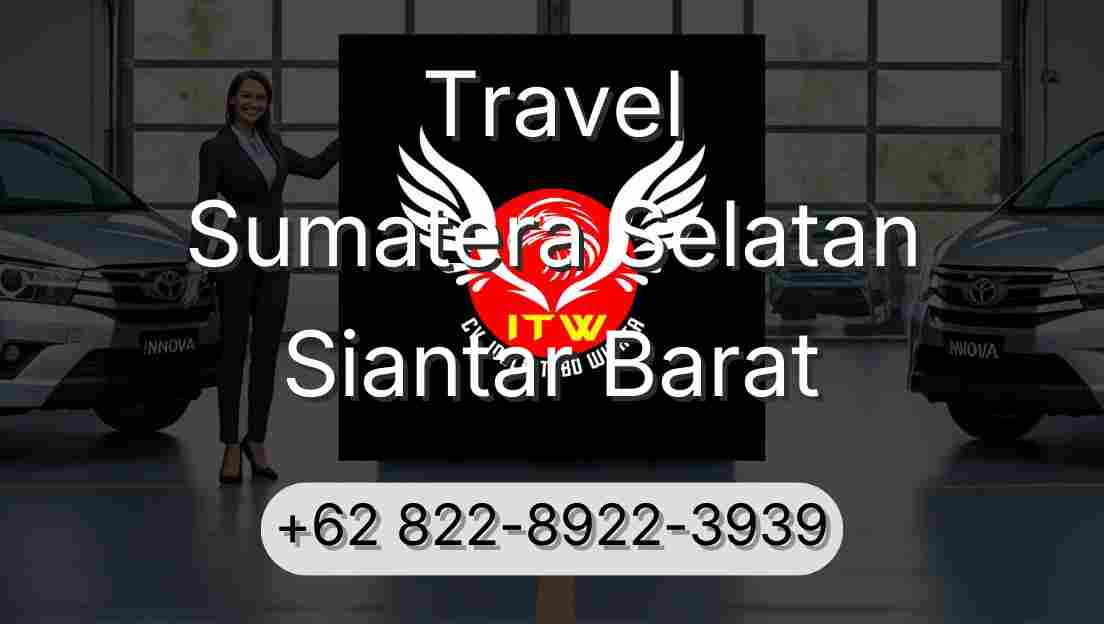 Travel Sumatera Selatan Siantar Barat