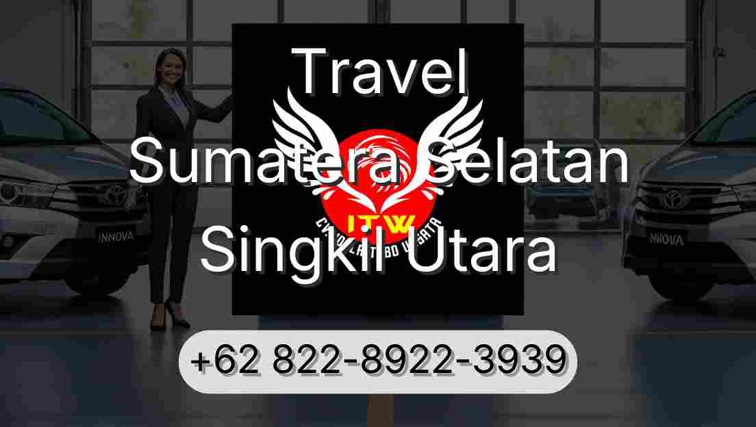 Travel Sumatera Selatan Singkil Utara