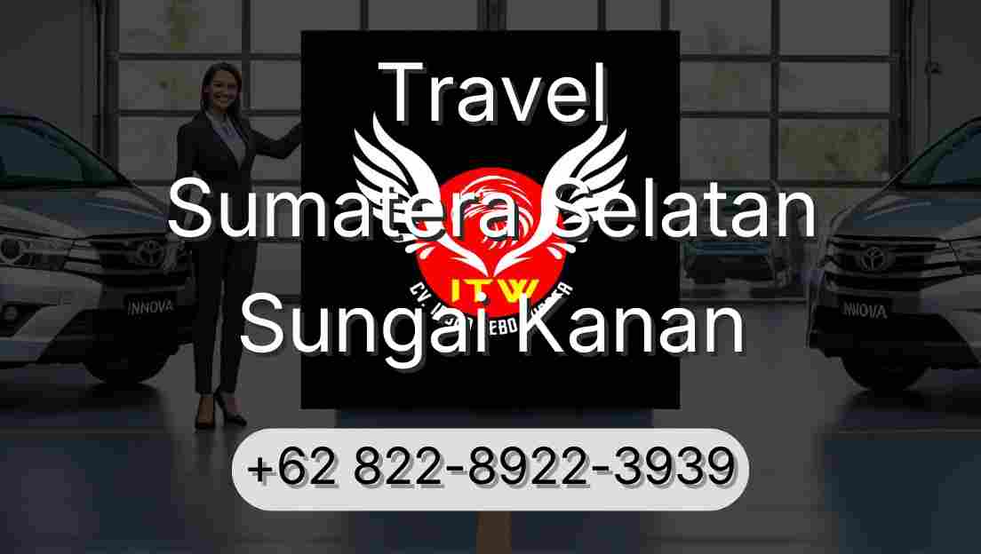 Travel Sumatera Selatan Sungai Kanan