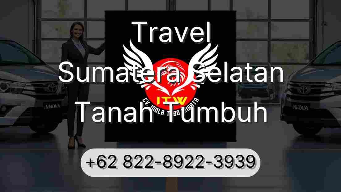 Travel Sumatera Selatan Tanah Tumbuh