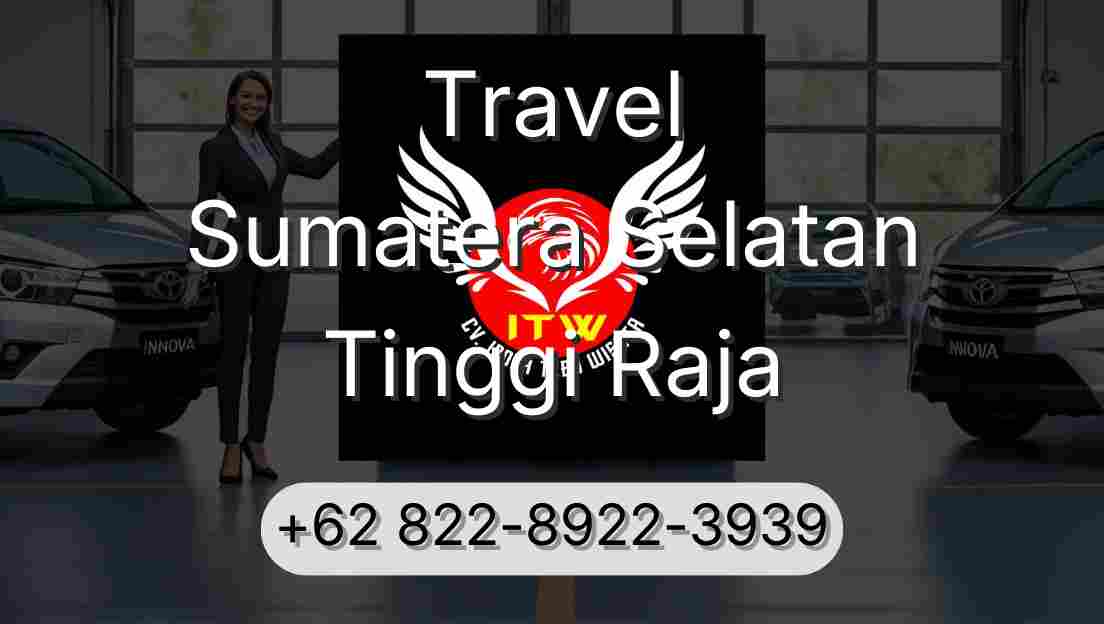 Travel Sumatera Selatan Tinggi Raja