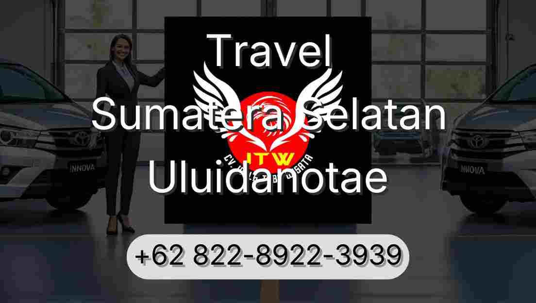 Travel Sumatera Selatan Uluidanotae