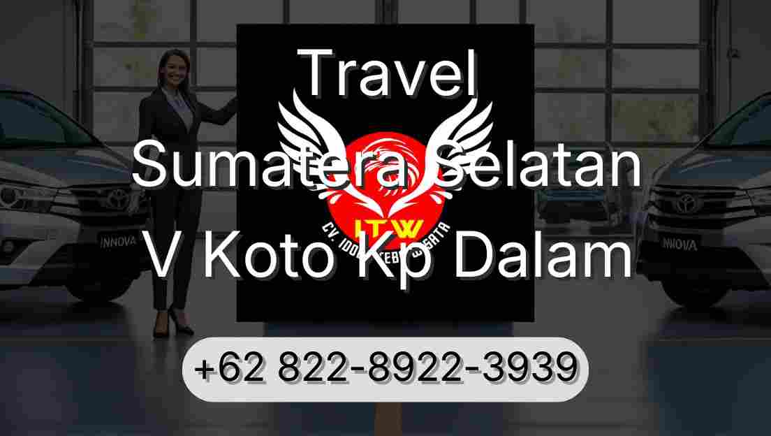 Travel Sumatera Selatan V Koto Kp Dalam