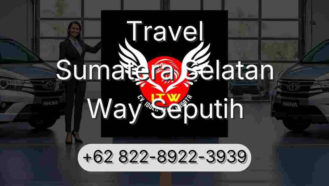 Travel Sumatera Selatan Way Seputih