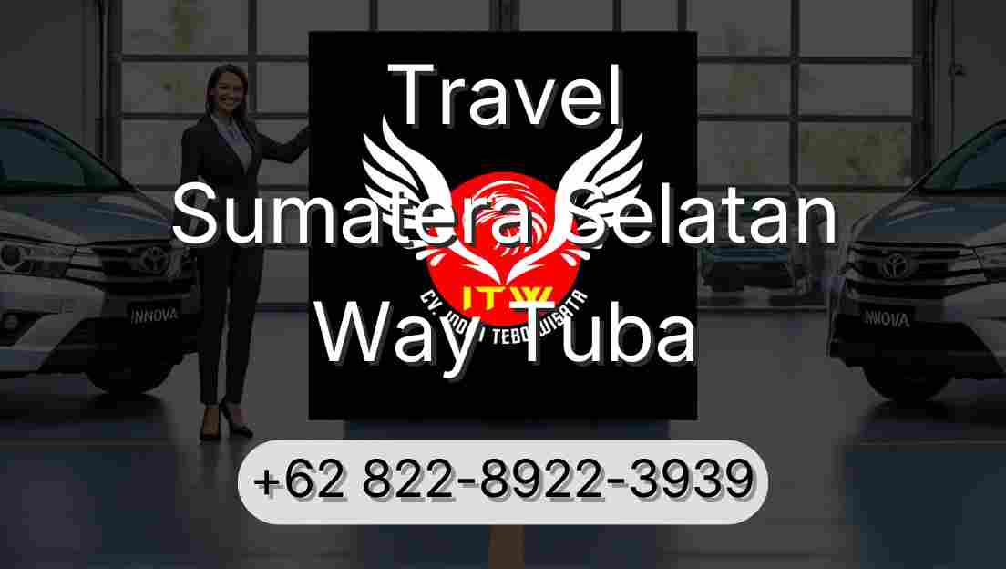 Travel Sumatera Selatan Way Tuba
