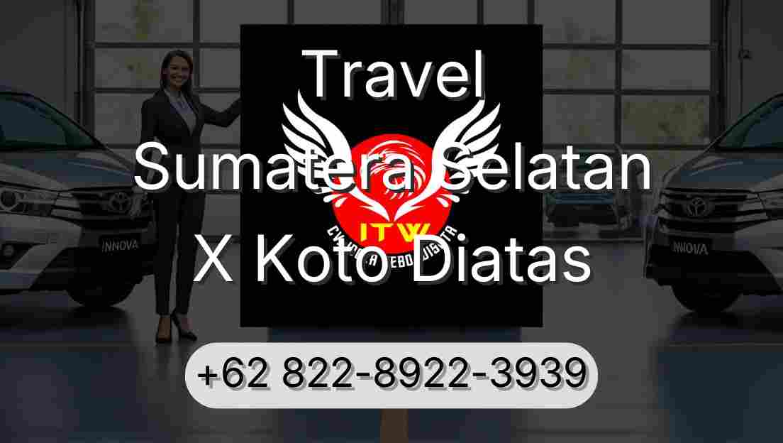 Travel Sumatera Selatan X Koto Diatas